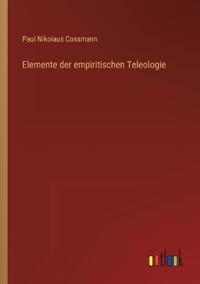 Elemente der empiritischen Teleologie