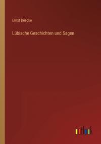 Lübische Geschichten und Sagen