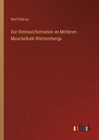 Bokomslag för "Die Steinsalzformation im Mittleren Muschelkalk Württembergs"