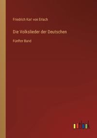 Die Volkslieder der Deutschen
