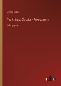 The Chinese Classics - Prolegomena