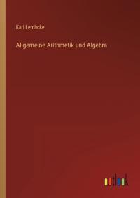 Allgemeine Arithmetik und Algebra