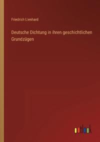Deutsche Dichtung in ihren geschichtlichen Grundzügen