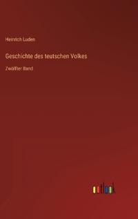 Geschichte des teutschen Volkes