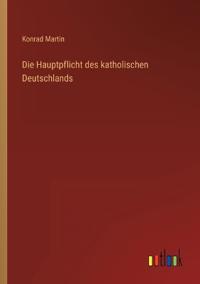 Die Hauptpflicht des katholischen Deutschlands