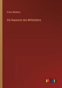 Die Baukunst des Mittelalters