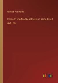 Kirjan kansi "Helmuth von Moltkes Briefe an seine Braut und Frau"