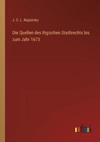 Kirjan kansi "Die Quellen des Rigischen Stadtrechts bis zum Jahr 1673"