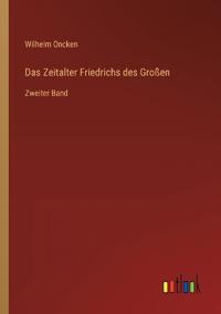 Das Zeitalter Friedrichs des Großen