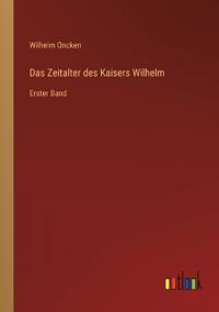 Das Zeitalter des Kaisers Wilhelm