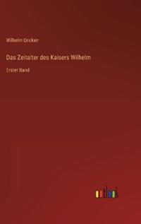 Das Zeitalter des Kaisers Wilhelm