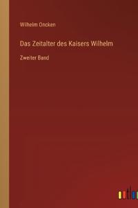 Das Zeitalter des Kaisers Wilhelm
