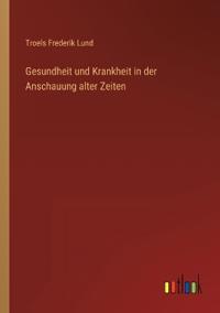 Kirjan kansi "Gesundheit und Krankheit in der Anschauung alter Zeiten"