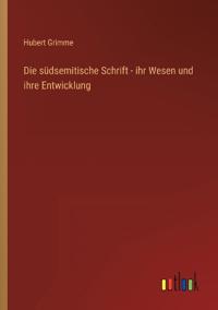 Bokomslag för "Die südsemitische Schrift - ihr Wesen und ihre Entwicklung"