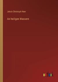 An heiligen Wassern