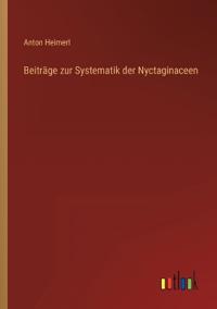 Beiträge zur Systematik der Nyctaginaceen