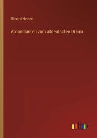 Kirjan kansi "Abhandlungen zum Altdeutschen Drama"