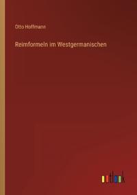 Reimformeln im Westgermanischen