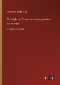 Wunderlicher Traum von einem großen Narrennest
