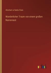 Wunderlicher Traum von einem großen Narrennest