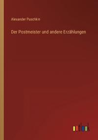 Der Postmeister und andere Erzählungen