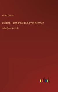 Old Bob - Der graue Hund von Kenmuir
