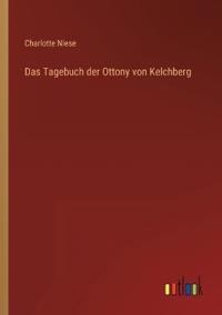 Das Tagebuch der Ottony von Kelchberg