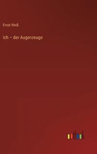 Ich - der Augenzeuge