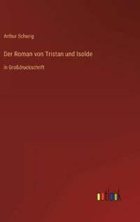 Der Roman von Tristan und Isolde