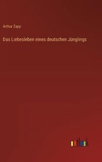 Das Liebesleben eines deutschen Jünglings