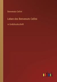 Leben des Benvenuto Cellini