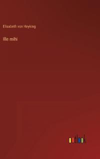 Ille mihi