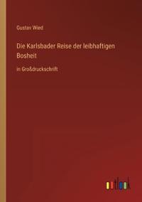 Die Karlsbader Reise der leibhaftigen Bosheit