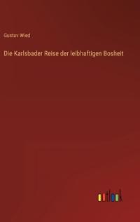 Die Karlsbader Reise der leibhaftigen Bosheit
