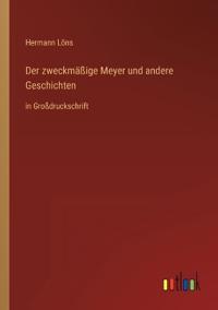 Der zweckmäßige Meyer und andere Geschichten