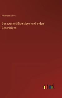 Der zweckmäßige Meyer und andere Geschichten
