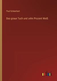 Das graue Tuch und zehn Prozent Weiß