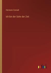 Kirjan kansi "Ich Bin Der Sohn Der Zeit"