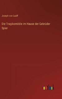 Die Tragikomödie im Hause der Gebrüder Spier