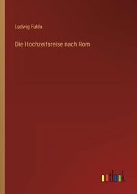 Die Hochzeitsreise nach Rom