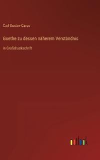 Goethe zu dessen näherem Verständnis