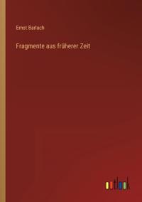 Fragmente aus früherer Zeit