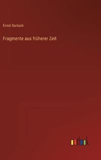 Fragmente aus früherer Zeit
