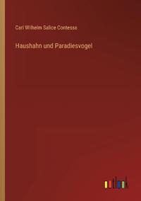 Haushahn und Paradiesvogel