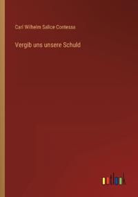 Vergib uns unsere Schuld