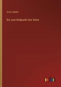 Bis zum Nullpunkt des Seins