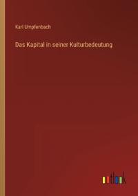 Bokomslag för "Das Kapital in seiner Kulturbedeutung"