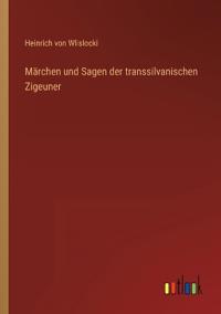 Märchen und Sagen der transsilvanischen Zigeuner