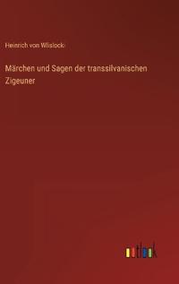 Märchen und Sagen der transsilvanischen Zigeuner