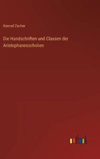 Die Handschriften und Classen der Aristophanesscholien